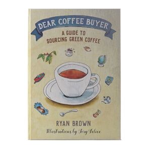 DEAR COFFEE BUYER BY RYAN BROWN